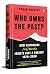 Who Owns the Past? by Shaan Kashyap