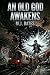 AN OLD GOD AWAKENS by M.J. Bates