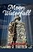 MOON WATERFALL (Italian Edition)