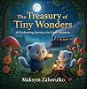 The Treasury of Tiny Wonders: 10 Enchanting Journeys for Little Dreamers The Treasury of Tiny Wonders: 10 Enchanting Journeys for Little Dreamers