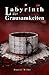Labyrinth der Grausamkeiten