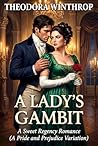 A Lady’s Gambit: A Sweet Regency Romance (A Pride and Prejudice Variation) (A Game of Souls Book 1) Book cover for A Lady’s Gambit: A Sweet Regency Romance (A Pride and Prejudice Variation) (A Game of Souls Book 1)