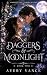 DAGGERS & MOONLIGHT (A Bind of Thorns & Fate)