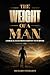 The Weight of a Man