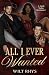 All I Ever Wanted: A Dark M...