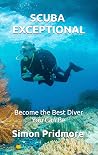 Scuba Exceptional: Become the Best Diver You Can Be