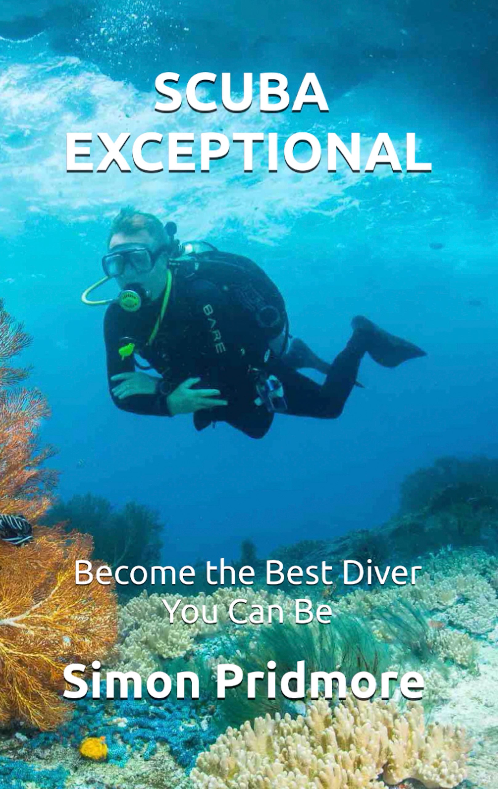 Scuba Exceptional: Become the Best Diver You Can Be