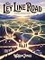 The Ley Line Road by Willow Jones