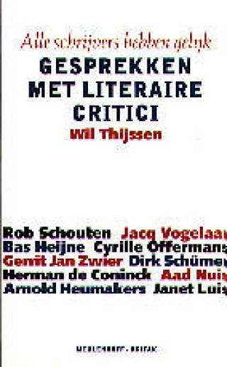 Alle schrijvers hebben gelijk: Gesprekken met literaire critici