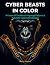 Cyber Beasts In Color: A Fu...
