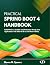 Practical Spring Boot 4 Handbook by Moses N. Spears Practical Spring Boot 4 Handbook by Moses N. Spears