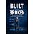 Built Not Broken: Reclaimin...