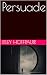 Persuade by Riley Hoffpauir