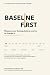 Baseline First: A 12-Week A...