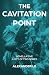The Cavitation Point: An M/...