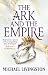 The Ark and the Empire