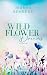 Wildflower Dreams: Roman | Mitreißende Rainbow Romance auf einem idyllischen Pferdehof für Fans von Lilly Lucas und Elsie Silver (Lilienhof 2) (German Edition)