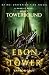 Towerbound Book 7 : Ebon To...