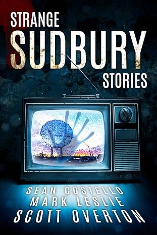 Strange Sudbury Stories