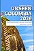 Unseen Colombia 2026 by Sharron Carter