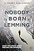 Nobody is Born a Lemming: L...