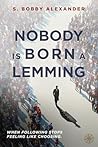 Nobody is Born a Lemming: Literary-Fusion Novel