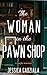 The Woman in the Pawnshop by Jessica Gadziala