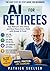 AI for Retirees: Stay Relev...