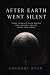 After Earth Went Silent by Gregory Ryan