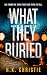 What They Buried: A gripping crime thriller