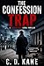 The Confession Trap: A Decl...