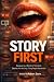Story First: Because in a W...