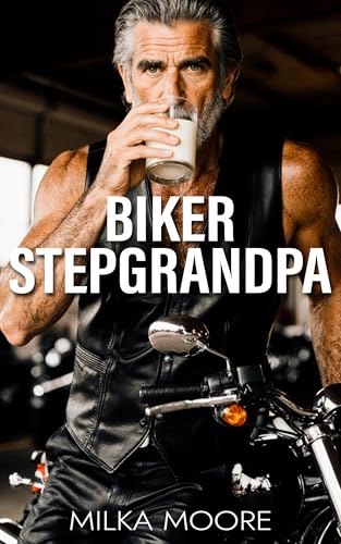 Biker Stepgrandpa: A Creamy, Milky, ABF, Surprise Baby, Silver Fox, Age Gap, Breeding Short Story with Lactation and Pregnancy (Milky Breeding Fantasies Book 36)