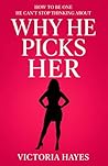 Why He Picks Her:...