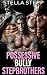 Possessive Bully Stepbrothers by Stella Stepp