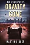Gravity Gone - The Stone Mystery Gravity Gone - The Stone Mystery
