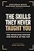 The Skills They Never Taugh...