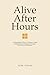 Alive After Hours: A Hospit...