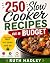250 Slow Cooker Recipes on a Budget by Ruth Hadley