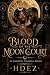 Blood of the Moon Court: An...