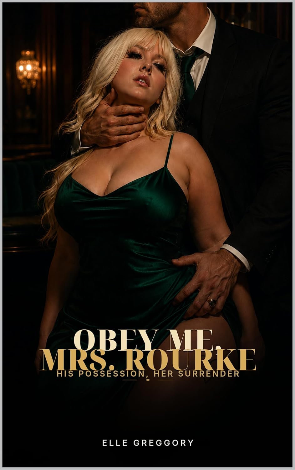 Obey Me, Mrs. Rourke : His Possession. Her Surrender.