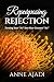 REPURPOSING REJECTION: TURN...