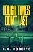 Tough Times Don't Last: War...