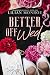 Better Off Wed (Marswood Ha...
