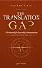 The Translation Gap: A Fram...