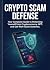 Crypto Scam Defense: Protec...