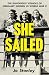 She Sailed: The Dangerous V...