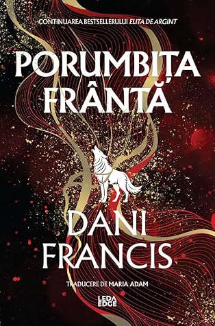 Porumbița Frântă (Silver Elite, #2)