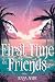 First Time Friends: A Dragon Shifter Friends to Lovers Romance (The Skies of Avalon Book 2)