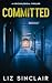 Committed: A Gripping Consp...